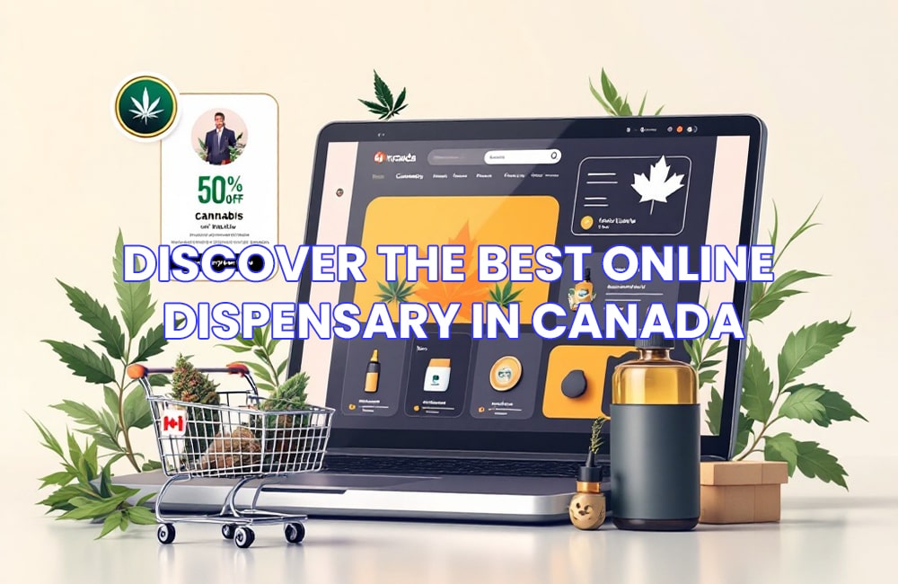 Discover the Best Online Dispensary in Canada 1 Best Online Dispensary in Canada